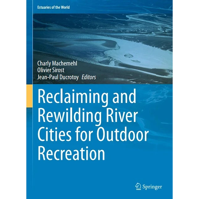 Reclaiming and Rewilding River Cities for Outdoor Recreation