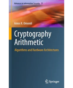 Cryptography Arithmetic Algorithms and Hardware Architectures