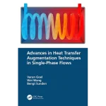 Advances in Heat Transfer Augmentation Techniques in Single-Phase Flows