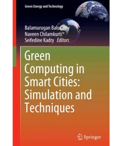 Green Computing in Smart Cities Simulation and Techniques