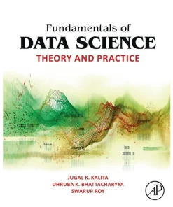 Fundamentals of Data Science Theory and Practice