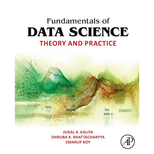 Fundamentals of Data Science Theory and Practice