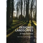 Designed Landscapes 37 Key Projects