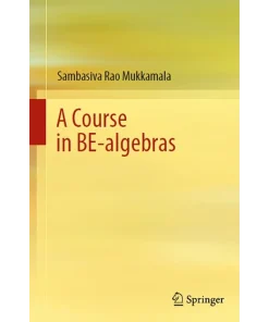 A Course in BE-algebras