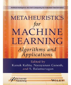 Metaheuristics for Machine Learning Algorithms and Applications