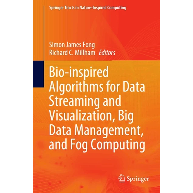 Bio-Inspired Algorithms for Data Streaming and Visualization Big Data Management and Fog Computing