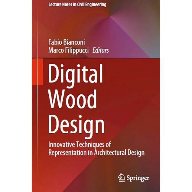 Digital Wood Design Innovative Techniques of Representation in Architectural Design