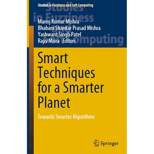 Smart Techniques for a Smarter Planet Towards Smarter Algorithms