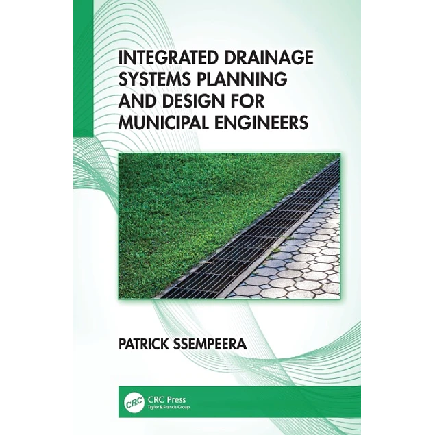 Integrated Drainage Systems Planning and Design for Municipal Engineers