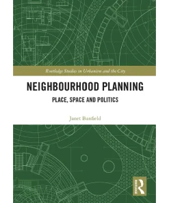 Neighbourhood Planning Place Space and Politics