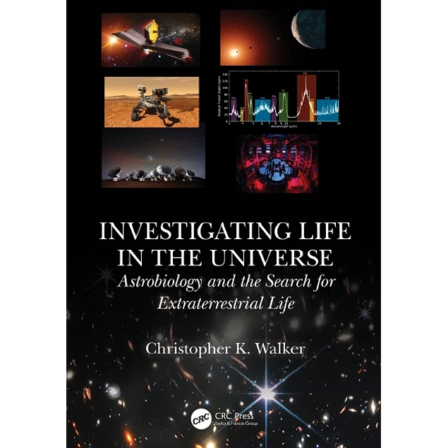 Investigating Life in the Universe Astrobiology and the Search for Extraterrestrial Life