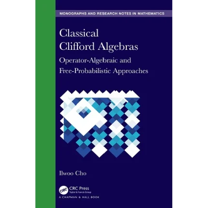 Classical Clifford Algebras Operator-Algebraic and Free-Probabilistic Approaches