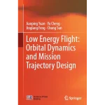 Low Energy Flight Orbital Dynamics and Mission Trajectory Design