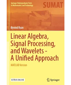 Linear Algebra Signal Processing and Wavelets - A Unified Approach
