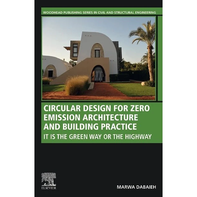 Circular Design for Zero Emission Architecture and Building Practice It is the Green Way or the Highway