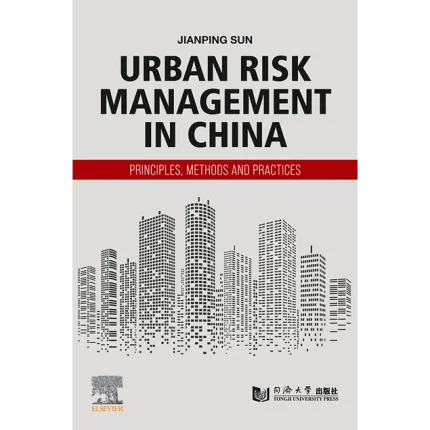 Urban Risk Management in China Principles Methods and Practices