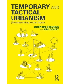 Temporary and Tactical Urbanism (Re)Assembling Urban Space