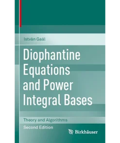Diophantine Equations and Power Integral Bases Theory and Algorithms