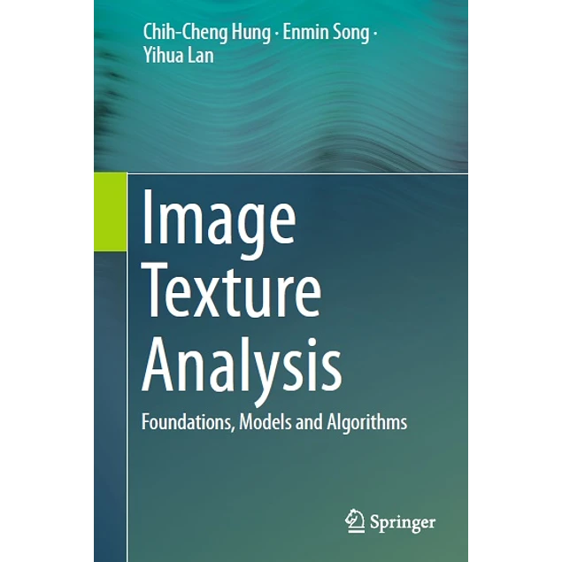 Image Texture Analysis Foundations Models and Algorithms