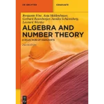 Algebra and Number Theory A Selection of Highlights
