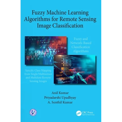 Fuzzy Machine Learning Algorithms for Remote Sensing Image Classification