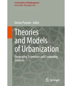 Theories and Models of Urbanization Geography Economics and Computing Sciences