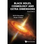 Black Holes Cosmology and Extra Dimensions (Second Edition)
