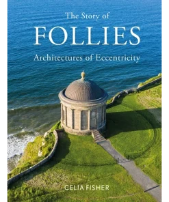 The Story of Follies Architectures of Eccentricity
