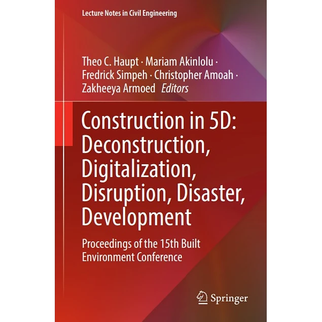 Construction in 5D Deconstruction Digitalization Disruption Disaster Development