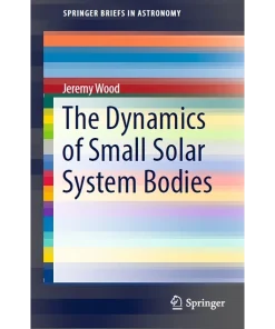 The Dynamics of Small Solar System Bodies