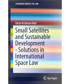 Small Satellites and Sustainable Development - Solutions in International Space Law