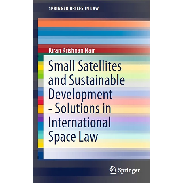 Small Satellites and Sustainable Development - Solutions in International Space Law