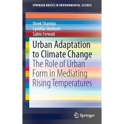 Urban Adaptation to Climate Change The Role of Urban Form in Mediating Rising Temperatures