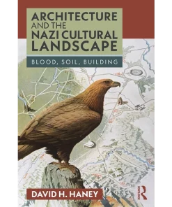Architecture and the Nazi Cultural Landscape Blood Soil Building