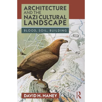 Architecture and the Nazi Cultural Landscape Blood Soil Building