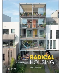 Radical Housing Designing multi-generational and co-living housing for all