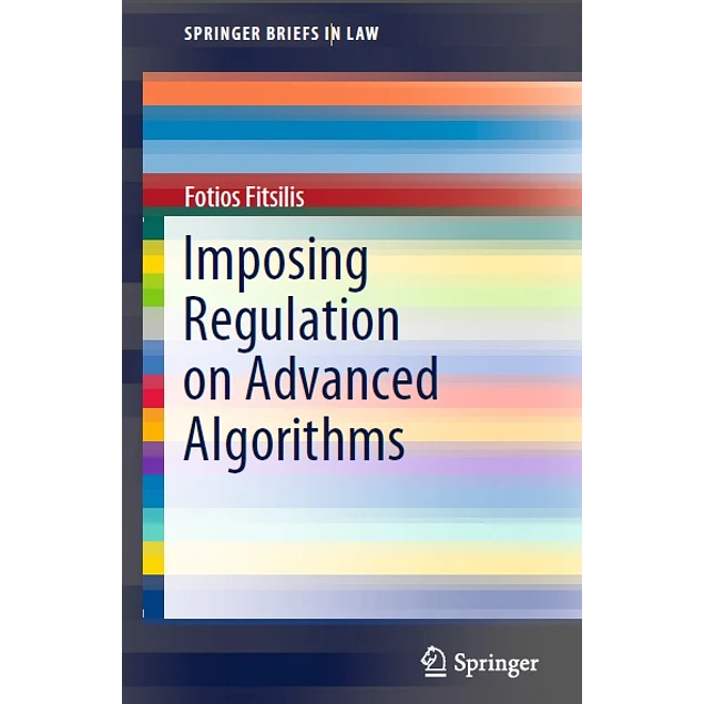 Imposing Regulation on Advanced Algorithms