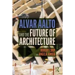 Alvar Aalto and the Future of Architecture