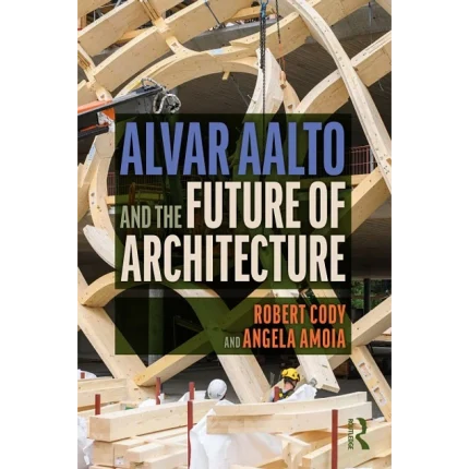 Alvar Aalto and the Future of Architecture