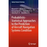 Probabilistic-Statistical Approaches to the Prediction of Aircraft Navigation Systems Condition