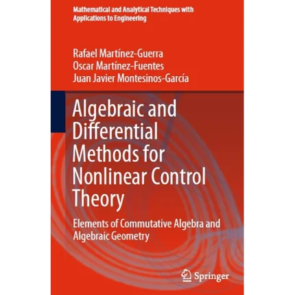 Algebraic and Differential Methods for Nonlinear Control Theory
