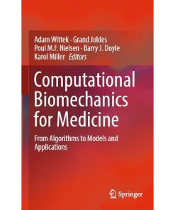 Computational Biomechanics for Medicine From Algorithms to Models and Applications