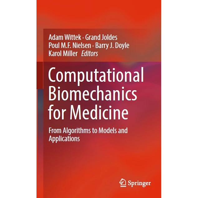 Computational Biomechanics for Medicine From Algorithms to Models and Applications