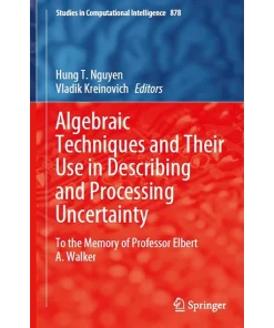 Algebraic Techniques and Their Use in Describing and Processing Uncertainty