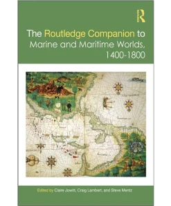 The Routledge Companion to Marine and Maritime Worlds 1400-1800