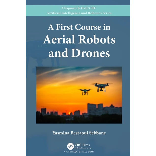 A First Course in Aerial Robots and Drones