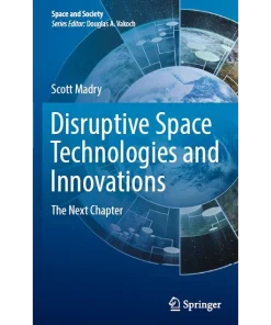 Disruptive Space Technologies and Innovations The Next Chapter