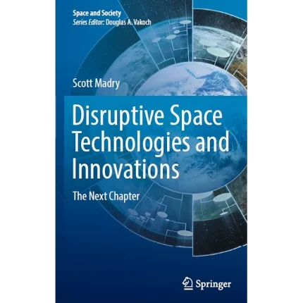 Disruptive Space Technologies and Innovations The Next Chapter