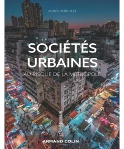 Sociétés urbaines Au risque de la métropole
