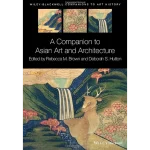 A Companion to Asian Art and Architecture